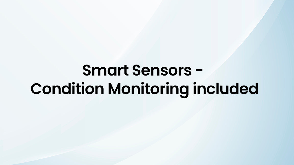 Smart Sensors - Condition Monitoring included